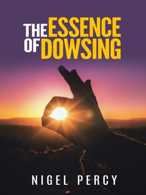 cover image of The Essence of Dowsing